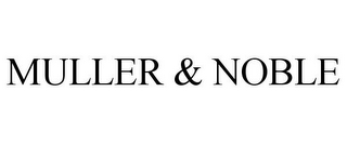 MULLER & NOBLE