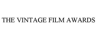 THE VINTAGE FILM AWARDS