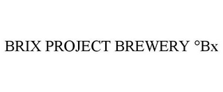 BRIX PROJECT BREWERY ?BX