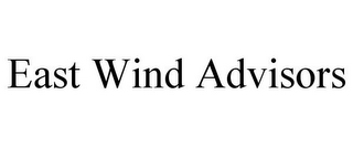 EAST WIND ADVISORS