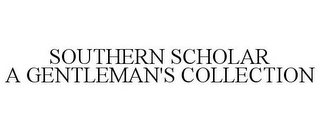 SOUTHERN SCHOLAR A GENTLEMAN'S COLLECTION