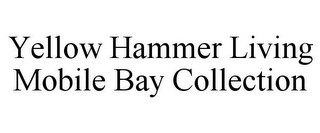 YELLOW HAMMER LIVING MOBILE BAY COLLECTION