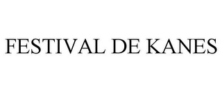 FESTIVAL DE KANES