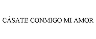 CÁSATE CONMIGO MI AMOR