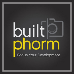 BUILT PHORM FOCUS YOUR DEVELOPMENT