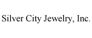 SILVER CITY JEWELRY, INC.