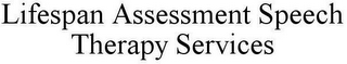 LIFESPAN ASSESSMENT SPEECH THERAPY SERVICES
