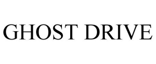 GHOST DRIVE