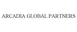 ARCADIA GLOBAL PARTNERS