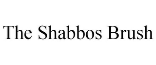 THE SHABBOS BRUSH