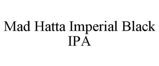 MAD HATTA IMPERIAL BLACK IPA