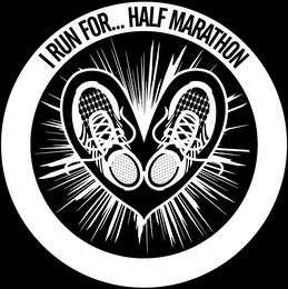 I RUN FOR... HALF MARATHON