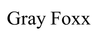 GRAY FOXX