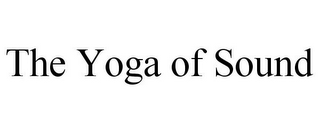 THE YOGA OF SOUND