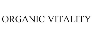 ORGANIC VITALITY