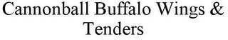 CANNONBALL BUFFALO WINGS & TENDERS