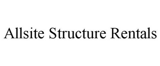 ALLSITE STRUCTURE RENTALS