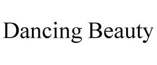 DANCING BEAUTY