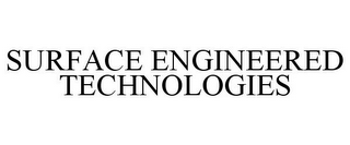 SURFACE ENGINEERED TECHNOLOGIES