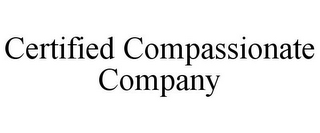 CERTIFIED COMPASSIONATE COMPANY