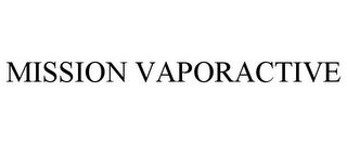 MISSION VAPORACTIVE