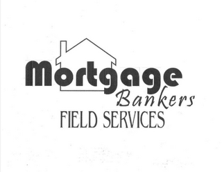 MORTGAGE BANKERS FIELD SERVICES