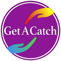 GET A CATCH