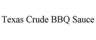 TEXAS CRUDE BBQ SAUCE