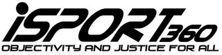 ISPORT360 OBJECTIVITY AND JUSTICE FOR ALL