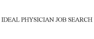 IDEAL PHYSICIAN JOB SEARCH