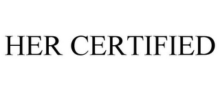 HER CERTIFIED