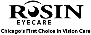 ROSIN EYECARE CHICAGO'S FIRST CHOICE IN VISION CARE