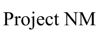 PROJECT NM