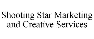 SHOOTING STAR MARKETING AND CREATIVE SERVICES