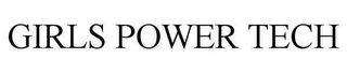 GIRLS POWER TECH