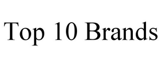 TOP 10 BRANDS