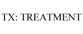 TX: TREATMENT