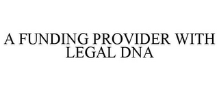 A FUNDING PROVIDER WITH LEGAL DNA