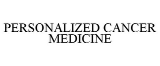 PERSONALIZED CANCER MEDICINE