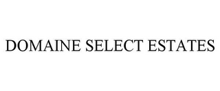 DOMAINE SELECT ESTATES