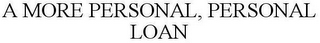 A MORE PERSONAL, PERSONAL LOAN