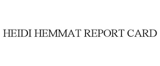 HEIDI HEMMAT REPORT CARD