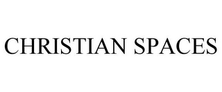 CHRISTIAN SPACES