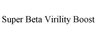 SUPER BETA VIRILITY BOOST