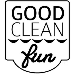 GOOD CLEAN FUN