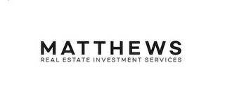 MATTHEWS REAL ESTATE INVESTMENT SERVICES