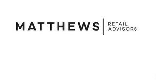 MATTHEWS RETAIL ADVISORS