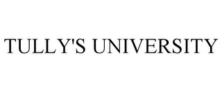 TULLY'S UNIVERSITY