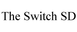 THE SWITCH SD