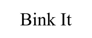 BINK IT